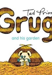 Grug and His Garden (Ted Prior)
