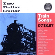Two Dollar Guitar - Train Songs