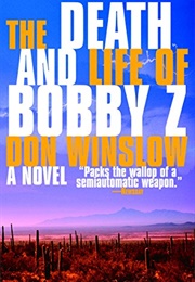 The Death and Life of Bobby Z (Don Winslow)