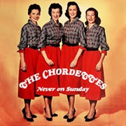 Never on Sunday - The Chordettes