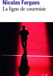 La Ligne De Courtoisie (Nicolas Fargues)