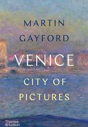 Venice: City of Pictures (Martin Gayford)