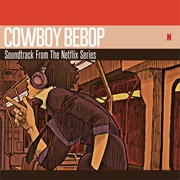 The Seatbelts - COWBOY BEBOP (Soundtrack From the Netflix Series)