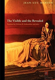 The Visible and the Revealed (Jean-Luc Marion)