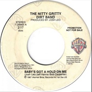 Baby's Got a Hold on Me - 	Nitty Gritty Dirt Band
