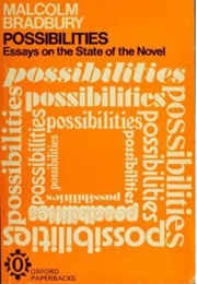Possibilities: Essays on the State of the Novel (Malcolm Bradbury)
