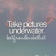 Take Pictures Underwater