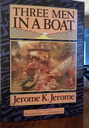 Three Men in a Boat (Jerome K Jerome)