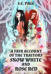 A Fair Account of the Traitors Snow White and Rose Red