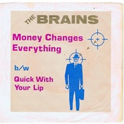 Money Changes Everything - The Brains