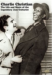 Charlie Christian: The Life and Music of the Legendary Jazz Guitarist (2007)