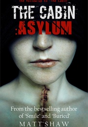 The Cabin II: Asylum (Matt Shaw)