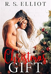 His Christmas Gift (R.S. Elliot)