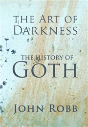 The Art of Darkness: The History of Goth (John Robb)