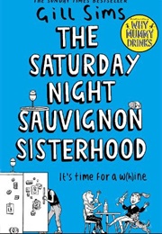 The Saturday Night Sauvignon Sisterhood (Gill Sims)