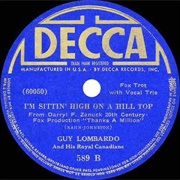 I'm Sittin' High on a Hill Top - Guy Lombardo