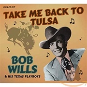 Take Me Back to Tulsa - Bob Wills and His Texas Playboys