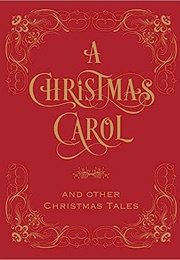 A Christmas Carol and Other Christmas Tales (Charles Dickens)
