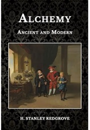 Alchemy: Ancient and Modern (H. Stanley Redgrove)