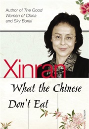 What the Chinese Don't Eat (Xinran)