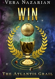 Win (Atlantis Grail #3) (Vera Nazarian)