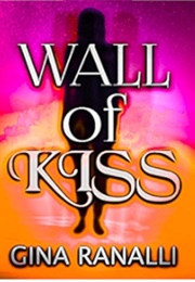 Wall of Kiss (Gina Ranalli)
