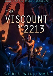 The Viscount of 2213 (Christopher D. Williams)
