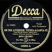 On the Atchison, Topeka & the Santa Fe - Bing Crosby