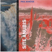 Paul Schutze & Phantom City - Site Anubis