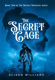 The Secret Cage (Alison Williams)