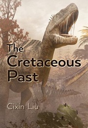The Cretaceous Past (Cixin Liu)