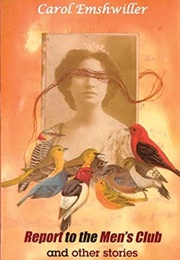 Report to the Men's Club and Other Stories (Carol Emshwiller)