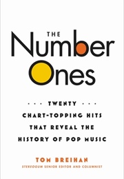 The Number Ones: Twenty Chart-Topping Hits That Reveal the History of Pop Music (Tom Breihan)