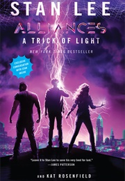 A Trick of Light: Stan Lee&#39;s Alliances (Stan Lee and Kat Rosenfield)