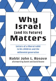 Why Israel (And Its Future) Matters (Rabbi John L. Rosove)