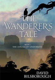 The Wanderer&#39;s Tale (David Bilsborough)