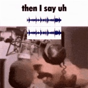 Alright I Say Uh