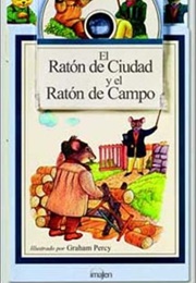 El Raton De Ciudad Y El Raton De Campo (Percy, Graham)