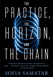 The Practice, the Horizon, and the Chain (Sofia Samatar)