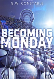 Becoming Monday (G.W. Constable)