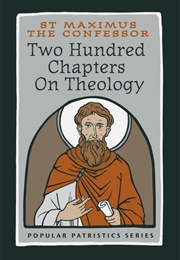Two Hundred Chapters on Theology (St. Maximus the Confessor)