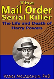 The Mail Order Serial Killer (Vance McLaughlin)