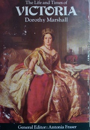 The Life and Times of Victoria (Dorothy Marshall)