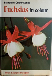 Fuchsias in Colour (Brian & Valerie Proudley)