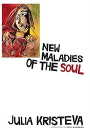 New Maladies of the Soul (Julia Kristeva)