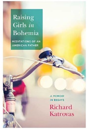 Raising Girls in Bohemia (Richard Katrovas)