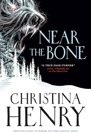 Near the Bone (Christina Henry)