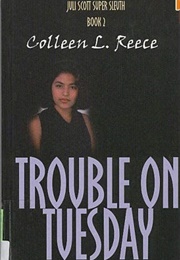 Trouble on Tuesday (Colleen L. Reece)