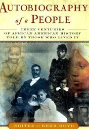 Autobiography of a People: Three Centuries of African American History Told by Those Who Lived It (Various)