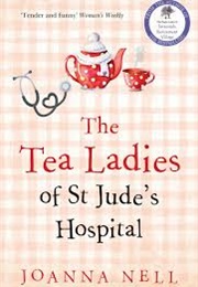 The Tea Ladies of St. Jude's Hospital (Joanna Nell)